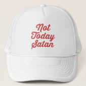 Niet vandaag Satan Funny Quote Trucker Pet (Voorkant)