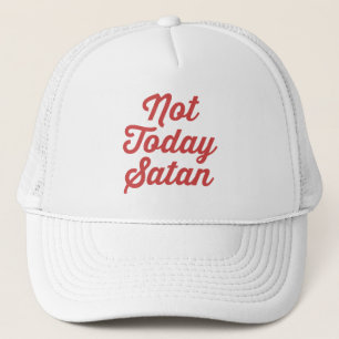 Niet vandaag Satan Funny Quote Trucker Pet