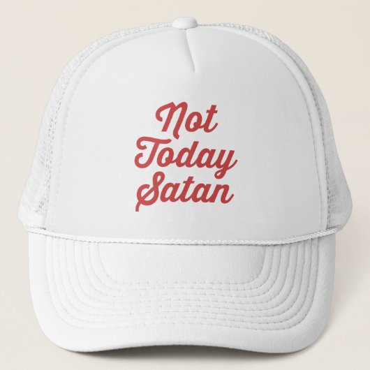 Niet vandaag Satan Funny Quote Trucker Pet (Voorkant)