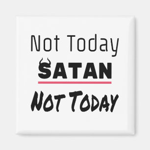 Niet vandaag Satan Funny Sarcastic Magneet