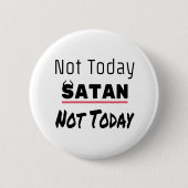 Niet vandaag Satan Funny Sarcastic Ronde Button 5,7 Cm (Voorkant)