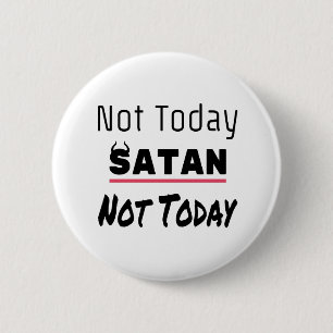 Niet vandaag Satan Funny Sarcastic Ronde Button 5,7 Cm