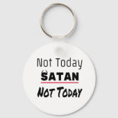Niet vandaag Satan Funny Sarcastic Sleutelhanger (Voorkant)