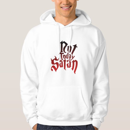 Niet vandaag satan hoodie (Voorkant)