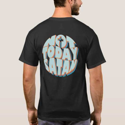 Niet vandaag satan Inspirerend Christelijk T-shirt (Achterkant)