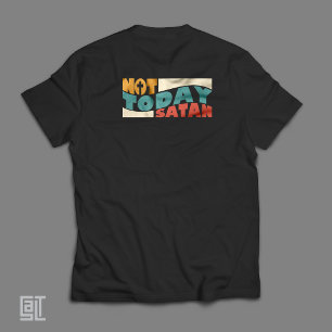 Niet Vandaag Satan Inspirerend Christelijk T-shirt