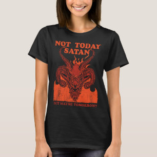 Niet vandaag Satan Maar Goth Anti Jezus Kleding H T-shirt