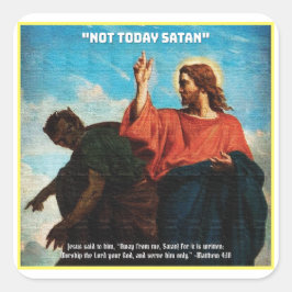 Niet vandaag Satan Mattheüs 4:10 Vierkante Sticker