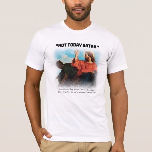 Niet vandaag Satan Matthew 4:10 Zwart T-shirt (Voorkant)