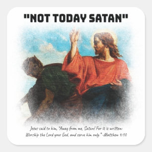 Niet vandaag Satan Matthew 4:10 Zwart Vierkante Sticker