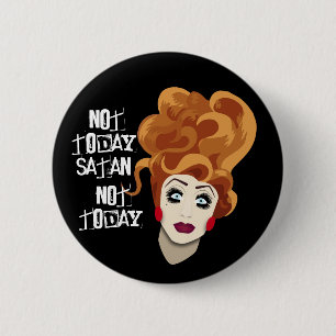 Niet vandaag, Satan, niet vandaag. Ronde Button 5,7 Cm