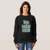 Niet Vandaag Satan Retro Tekst Trui (Voorkant volledig)