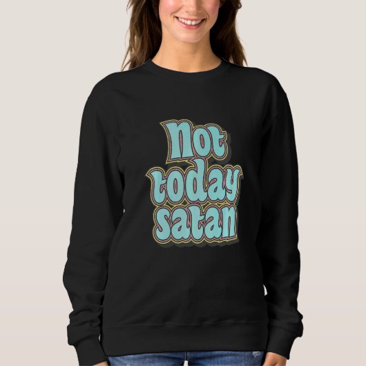 Niet Vandaag Satan Retro Tekst Trui (Voorkant)