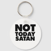 Niet vandaag Satan Sleutelhanger (Voorkant)