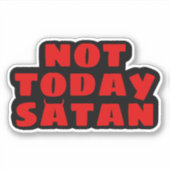 Niet vandaag satan Sticker (Voorkant)