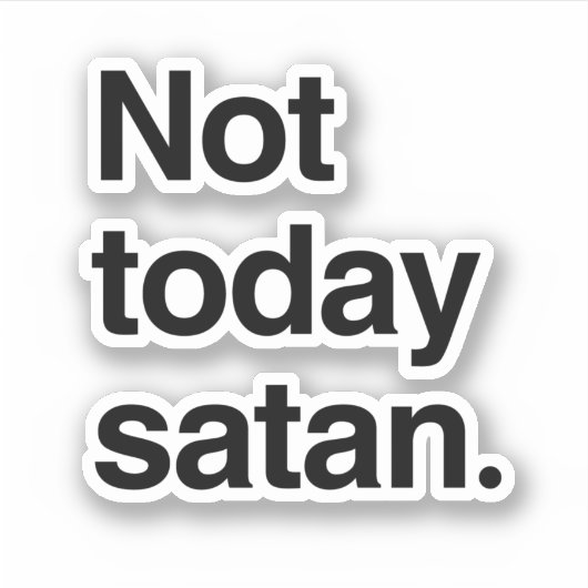 Niet vandaag Satan Sticker (Voorkant)