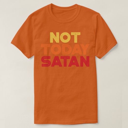 Niet vandaag Satan Sunset Grappig T-shirt (Design voorkant)