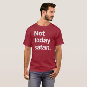 Niet vandaag satan t-shirt (Voorkant volledig)