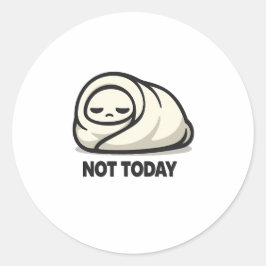 Niet Vandaag - Schattig Vermoeid Karakter Dekenzak Ronde Sticker