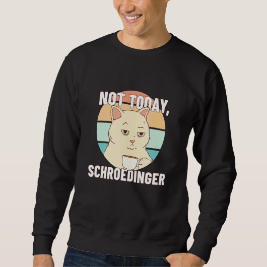 Niet Vandaag Schroedingers Experiment Schr Dingers Trui (Voorkant)