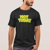 niet vandaag t-shirt (Voorkant)