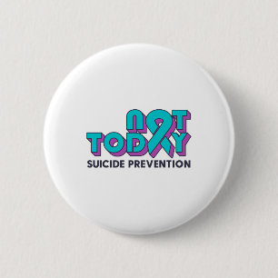 Niet vandaag zelfmoordpreventie bewustzijn Blauwgr Ronde Button 5,7 Cm