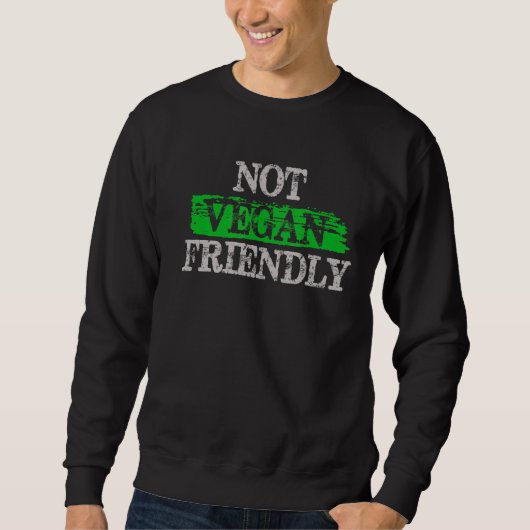 Niet Vegan Friendly - Anti-Vegan Trui (Voorkant)