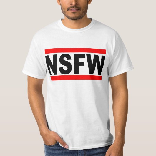 Niet veilig voor werk (NSFW) T-shirt (Voorkant)