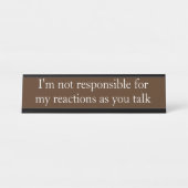 Niet Verantwoordelijk Funny Kantoor Gift Desk Bureau Naambordje (Voorkant)