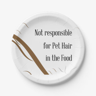 Niet verantwoordelijk voor Pet Hair in het voedsel Papieren Bordje
