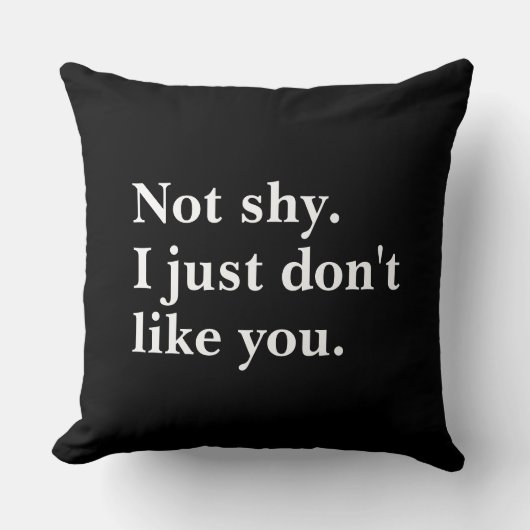 Niet verlegen. Ik hou gewoon niet van grappige uit Kussen (Voorkant)