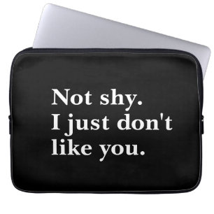 Niet verlegen. Ik hou gewoon niet van grappige uit Laptop Sleeve