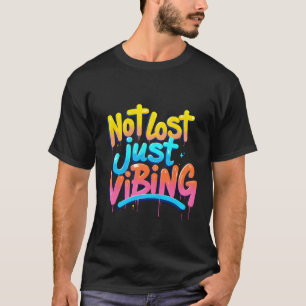 Niet verloren, alleen Vibing-graffiti-stijl esthet T-shirt