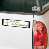 Niet verloren, maar opnieuw berekende GPS-Bumperst Bumpersticker (Op Truck)