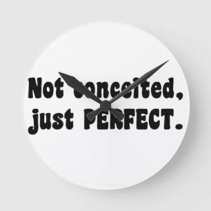 Niet Verwaand, enkel Perfect Ronde Klok