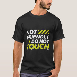 Niet vriendelijk aanraken t-shirt