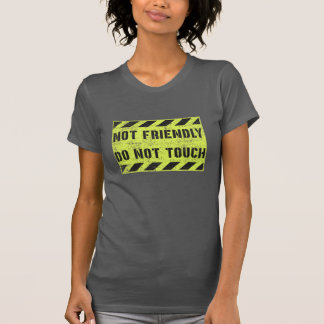 Niet vriendelijk niet aanraken t-shirt