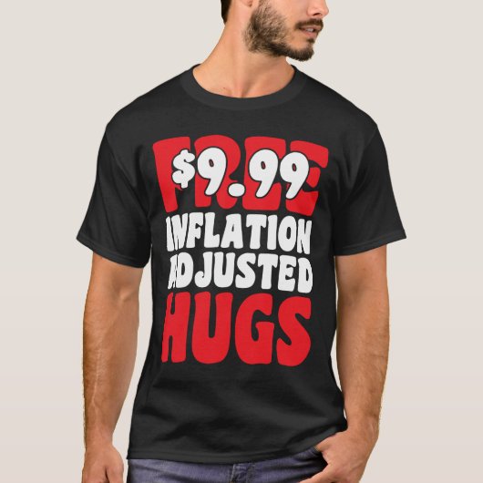 Niet vrij 99 Inflatie Aangepaste Valentijnen T-shirt (Voorkant)