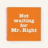 "Niet wachten op Mr Right" Spiral Notitieboek (Voorkant)