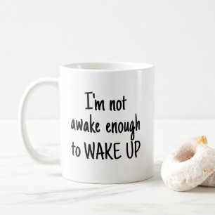 Niet Wakker Genoeg Om Grappig Wakker Te Worden Koffiemok