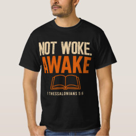 Niet wakker, wakker 1 Thessalonicenzen 5:6 T-shirt