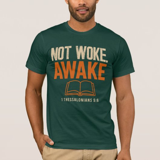 Niet wakker, wakker 1 Thessalonicenzen 5:6 T-shirt (Voorkant)