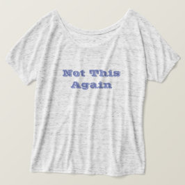 Niet weer dit Bericht Tee T-shirt