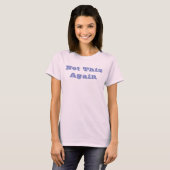 Niet weer dit Bericht Tee T-shirt (Voorkant volledig)