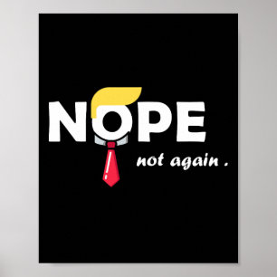 Niet weer een grappige Trump T-shirt stemming Poster