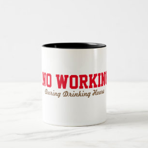Niet werken tijdens drink uren Funny Coffee mok
