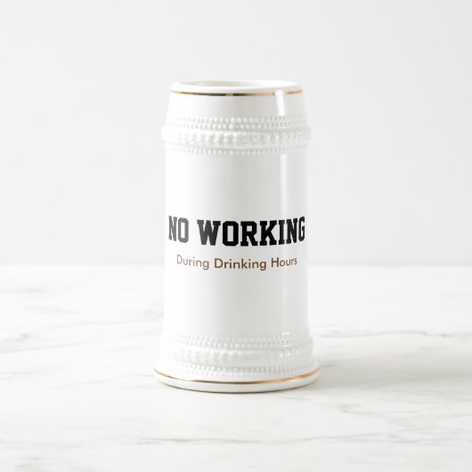 Niet werken tijdens drink uren Grappig mok ontwerp (Center)