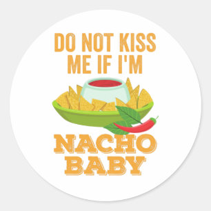 Niet weten of ik Nacho Baby ben. Ronde Sticker