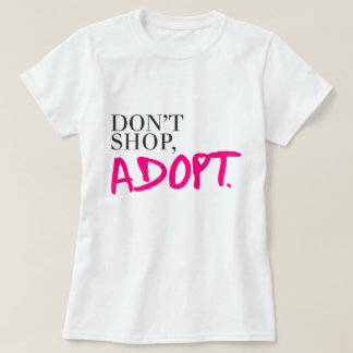Niet winkelen, adopteren t-shirt