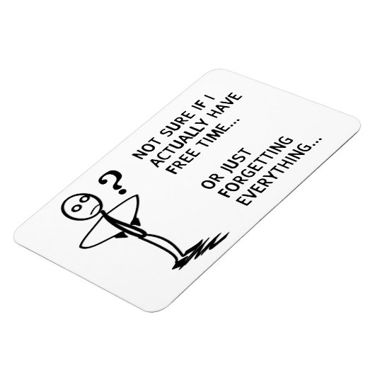 Niet zeker of ik echt vrije tijd heb... magneet (Linkerzijde)